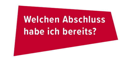 Welchen Abschluss habe ich bereits?